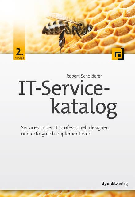 IT-Servicekatalog: Services in der IT professionell designen und erfolgreich implementieren