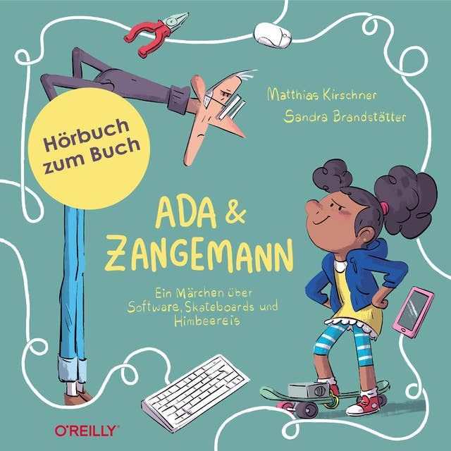 Ada und Zangemann: Ein Märchen über Software, Skateboards und Himbeereis