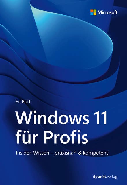 Windows 11 für Profis: Insider-Wissen – praxisnah & kompetent