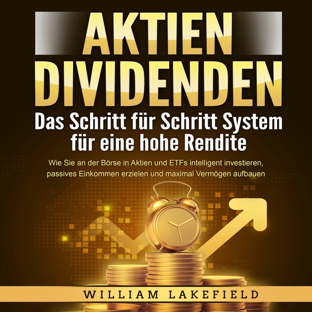 AKTIEN DIVIDENDEN: Das Schritt Für Schritt System Für Eine Hohe Rendite ...