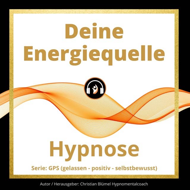 Deine Energiequelle: Hypnose