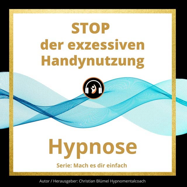 STOP der exzessiven Handynutzung: Hypnose