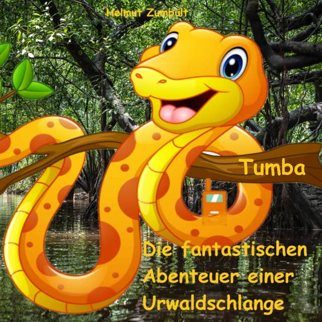 Tumba: Die fantastischen Abenteuer einer Urwaldschlange