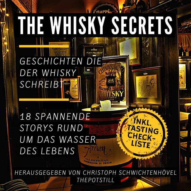 The Whisky Secrets: Geschichten die der Whisky schreibt