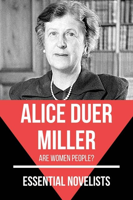 Essential Novelists - Alice Duer Miller: Are women people?