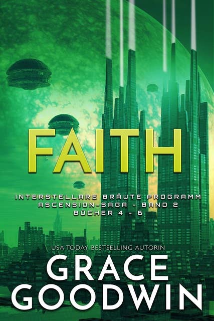 Faith: Interstellare Bräute Programm- Ascension Saga Band