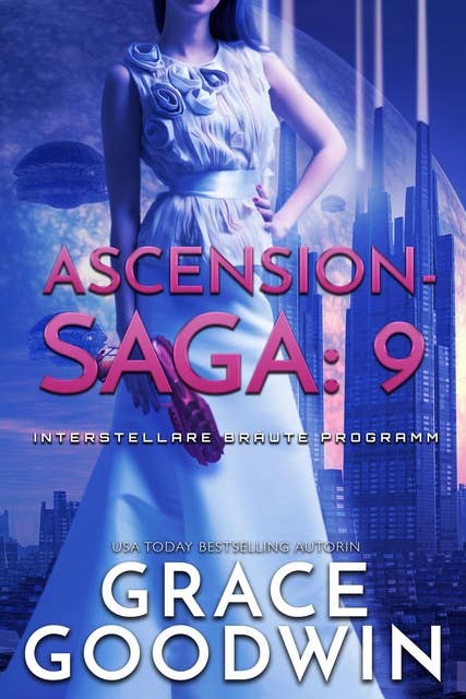 Ascension-Saga: 9: Interstellare Bräute Programm- Ascension-Saga