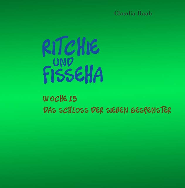 Ritchie und Fisseha: Woche 15 - Das Schloss der sieben Gespenster