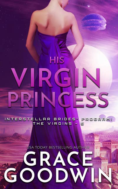His Virgin Princess: Interstellar Brides® Program- The Virgins