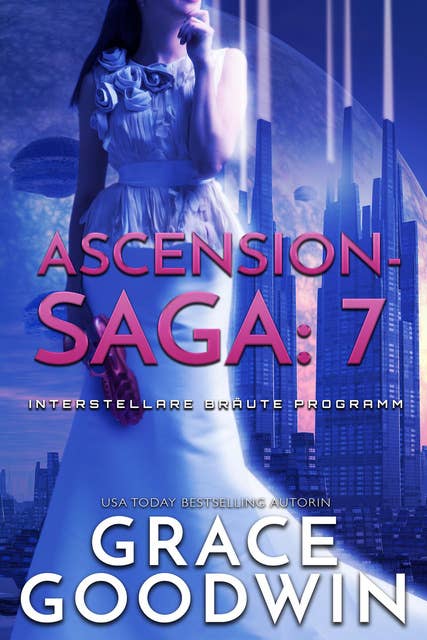 Ascension-Saga- 7: Interstellare Bräute Programm- Ascension-Saga