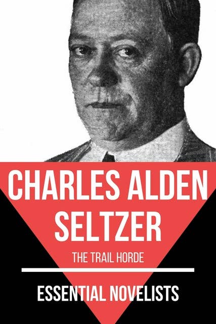Essential Novelists - Charles Alden Seltzer