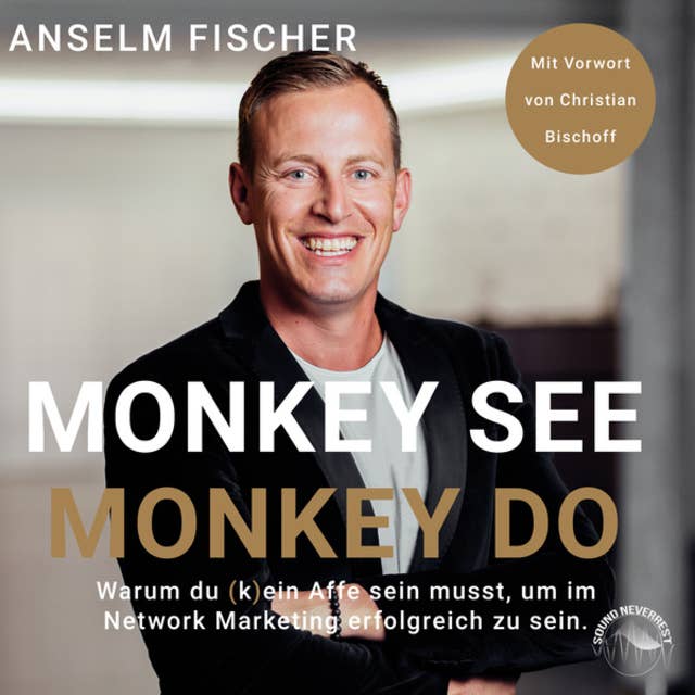 Monkey see - Monkey do - Warum du (k)ein Affe sein musst, um im Network Marketing erfolgreich zu sein