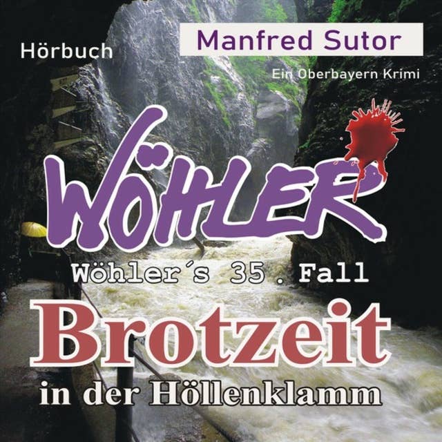 Brotzeit in der Höllenklamm: Wöhler's Fälle