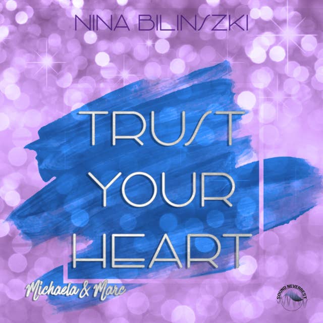 Trust your heart: Michaela & Marc - Philadelphia Love Stories, Band 3