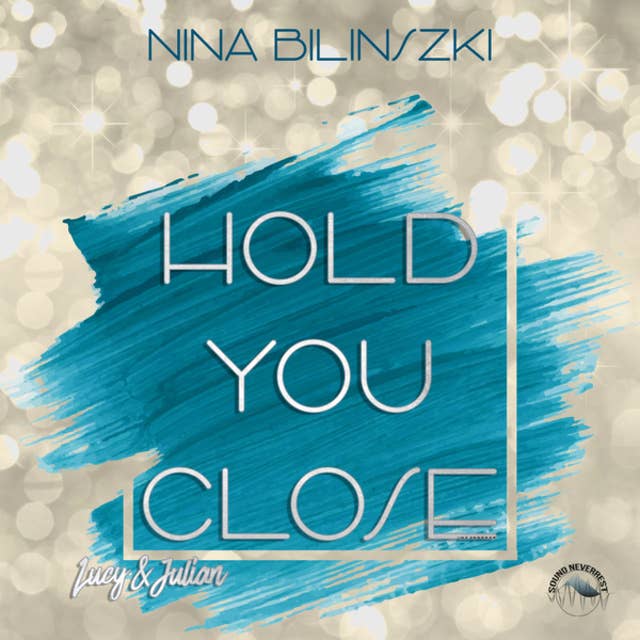 Hold you close: Lucy & Julian - Philadelphia Love Stories, Band 2