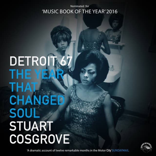 Detroit `67: The Year that changed Soul