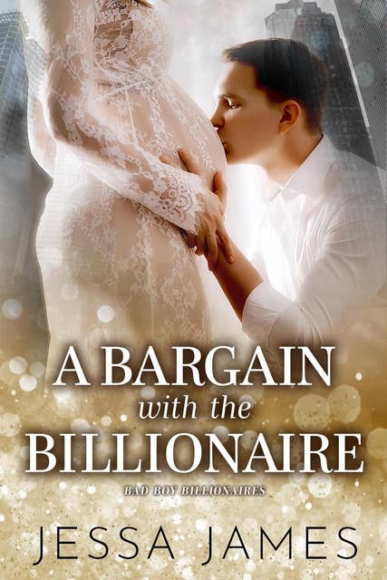 A Bargain with the Billionaire: Bad Boy Billionaires