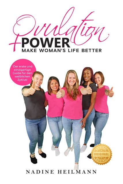 Ovulation Power: Make Woman's Life Better - Der erste und einzige Guide für den weiblichen Zyklus