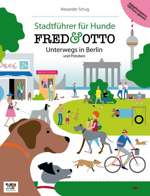 FRED & OTTO unterwegs in Berlin und Potsdam: Stadtführer für Hunde