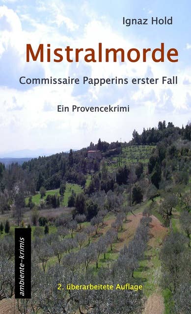 Mistralmorde: Commissaire Papperins erster Fall - ein Provencekrimi