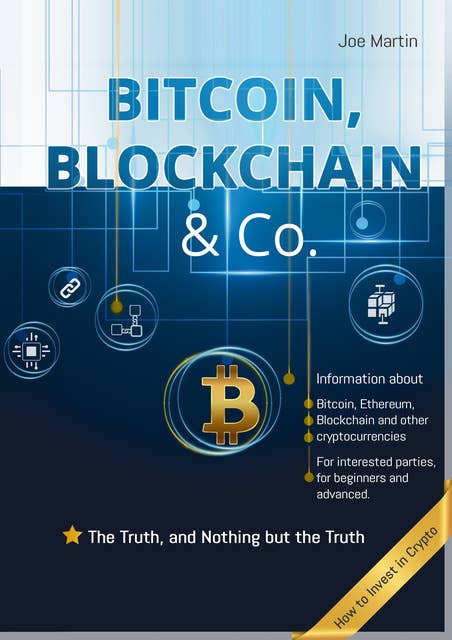 Bitcoin, Blockchain & Co.: The Truth, and Nothing but the Truth