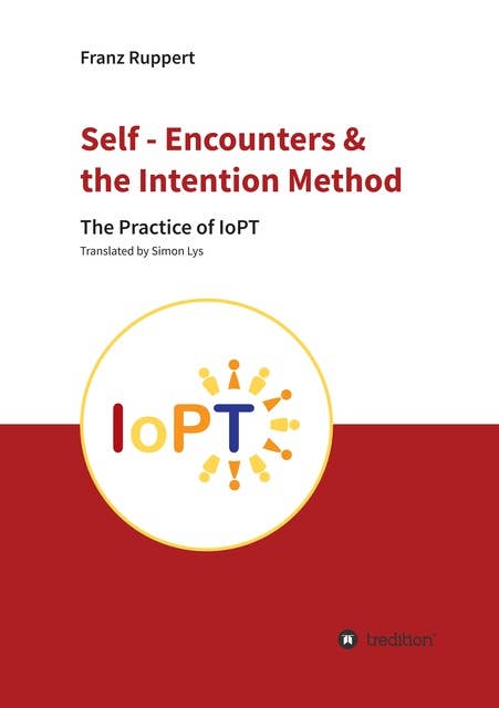 Self - Encounters & the Intention Method: The Practice of IoPT