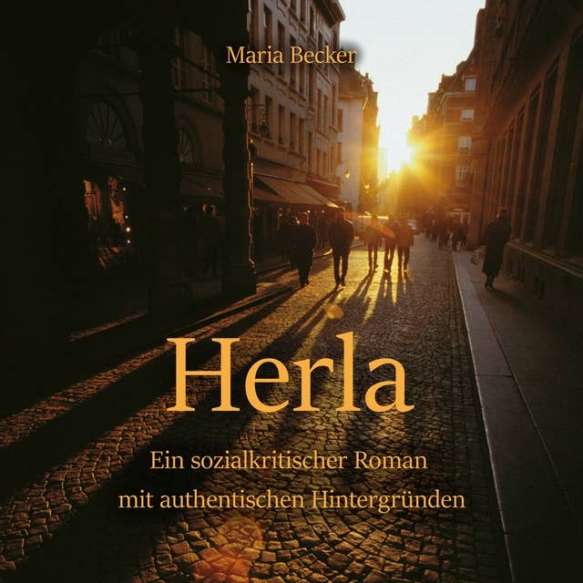 Herla: Ein sozialkritischer Roman mit authentischen Hintergründen