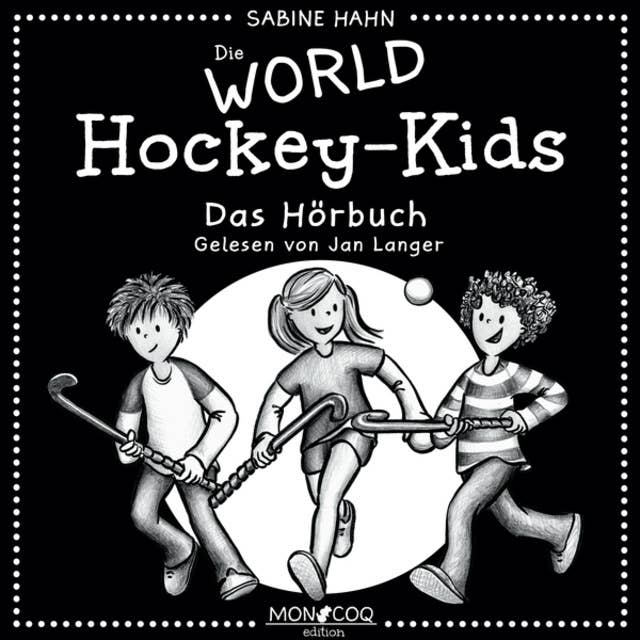 Die WORLD Hockey-Kids (Ungekürzt)
