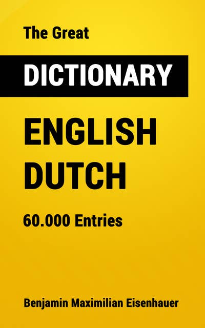 The Great Dictionary English - Dutch: 60.000 Entries