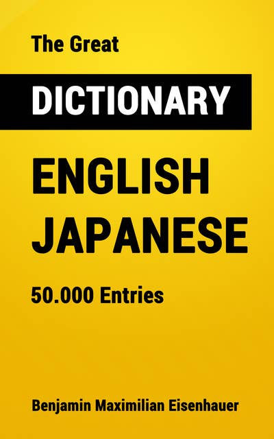 The Great Dictionary English - Japanese: 50.000 Entries