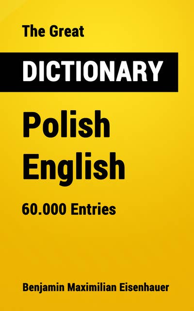 The Great Dictionary Polish - English: 60.000 Entries