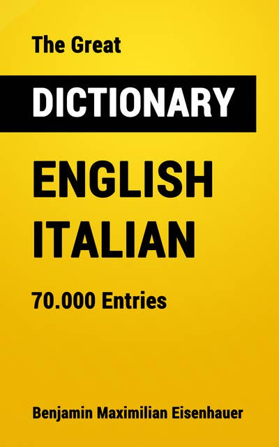 The Great Dictionary English - Italian: 70.000 Entries