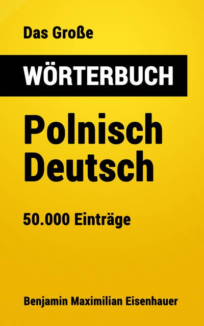Das Große Wörterbuch Polnisch - Deutsch: 50.000 Einträge