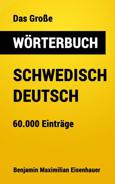 Das Große Wörterbuch Schwedisch - Deutsch: 60.000 Einträge