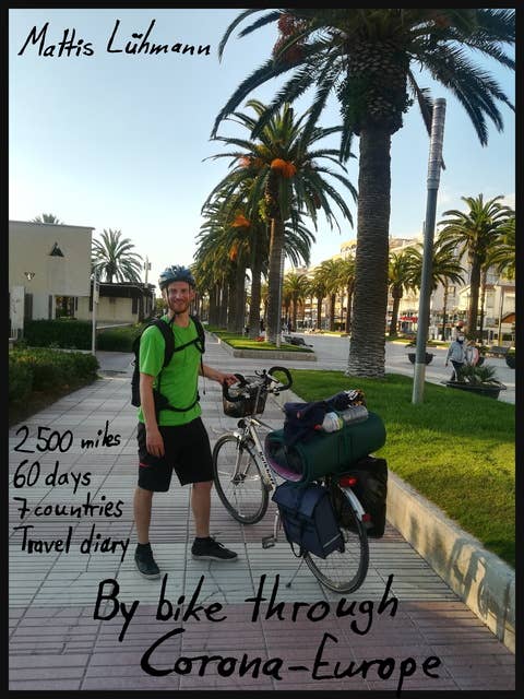 By bike through Corona-Europe: 2500 miles - 60 days - 7 countries - Travel diary