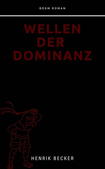 Wellen der Dominanz: BDSM Roman
