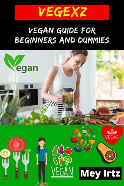 Vegexz: Vegan Guide for Beginners and Dummies