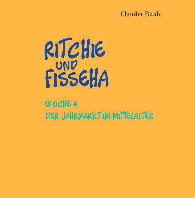 Ritchie und Fisseha: Der Jahrmarkt im Mittelalter: Woche 4  -  Der Jahrmarkt im Mittelalter