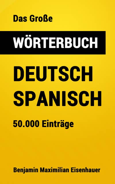 Das Große Wörterbuch Deutsch - Spanisch: 50.000 Einträge