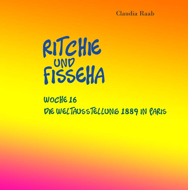 Ritchie und Fisseha: Woche 16 - Die Weltausstellung 1889 in Paris