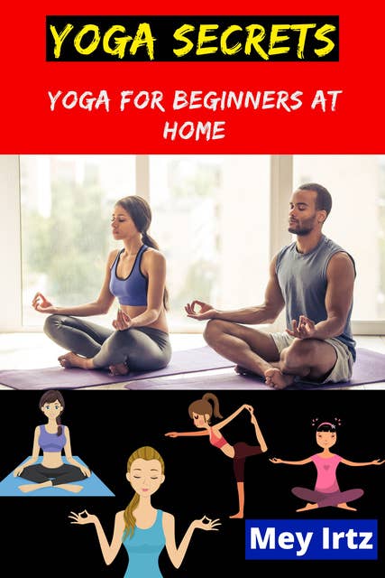 Yoga Secrets: Yoga for Beginners at Home