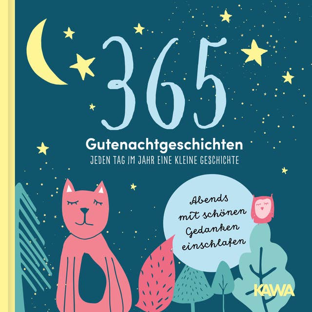 365 Gutenachtgeschichten - Jeden Tag im Jahr eine kleine Geschichte: Abends mit schönen Gedanken einschlafen