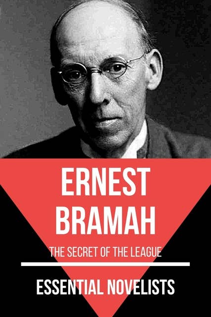 Essential Novelists - Ernest Bramah: The Secret of the League