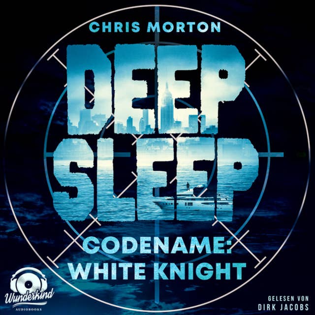 Codename: White Knight - Deep Sleep, Band 1 (Ungekürzt)