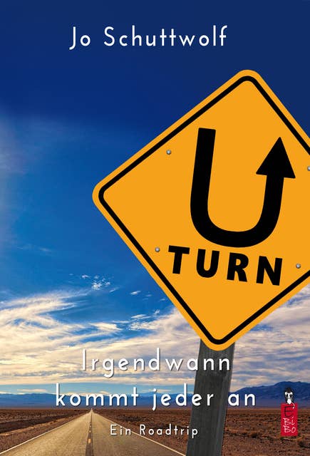 U-Turn - Irgendwann kommt jeder an: Ein Roadtrip