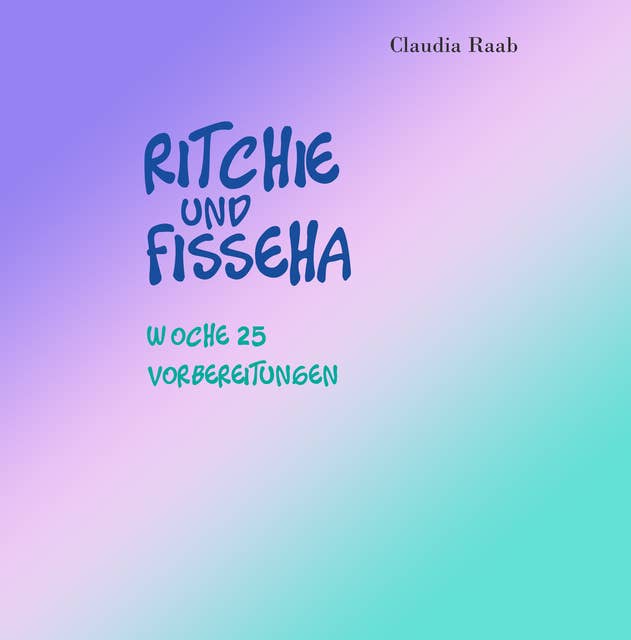 Ritchie und Fisseha: Woche 25 - Vorbereitungen
