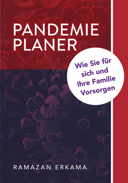 Pandemie Planer: Wie Sie für sich und Ihre Familie Vorsorgen