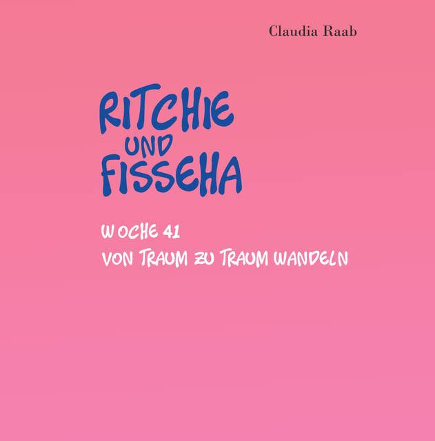Ritchie und Fisseha: Woche 41 - Von Traum zu Traum wandeln ...