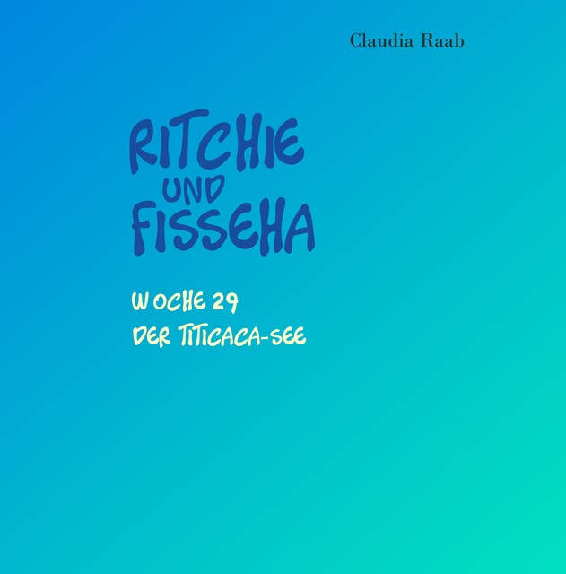 Ritchie und Fisseha: Woche 29 - Der Titicacasee