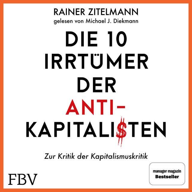 Die 10 Irrtümer der Antikapitalisten: Zur Kritik der Kapitalismuskritik